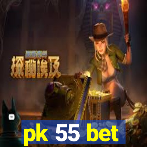 pk 55 bet